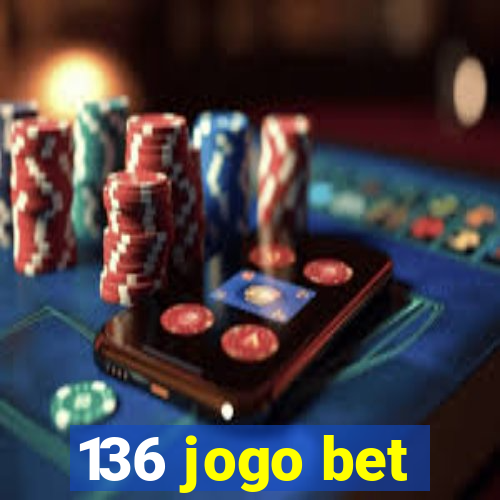 136 jogo bet